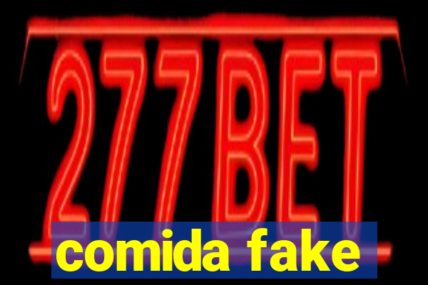comida fake